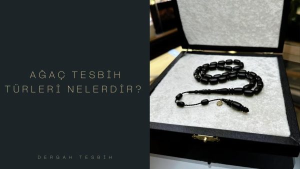 ağaç tesbih türleri, Usta İşi Tesbihcilik, kehribar tesbihler, tesbihler