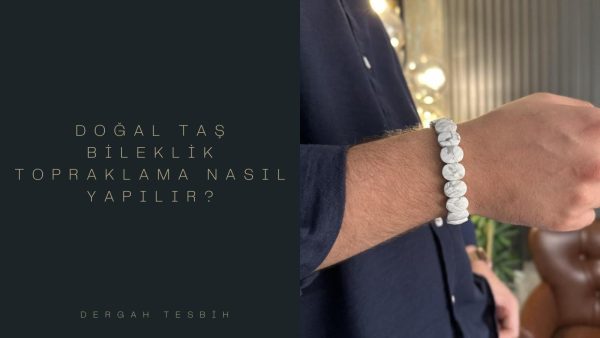 doğal taş bileklik, Usta İşi Tesbihcilik, topraklanma, doğal taş bileklik topraklama