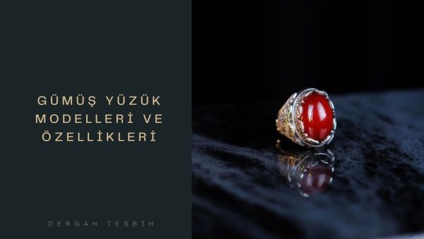 Gümüş Yüzük Modelleri ve Özellikleri