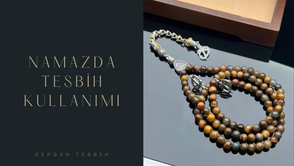 namaz tesbihi, tesbih, Usta İşi Tesbihcilik, tesbih çekmek