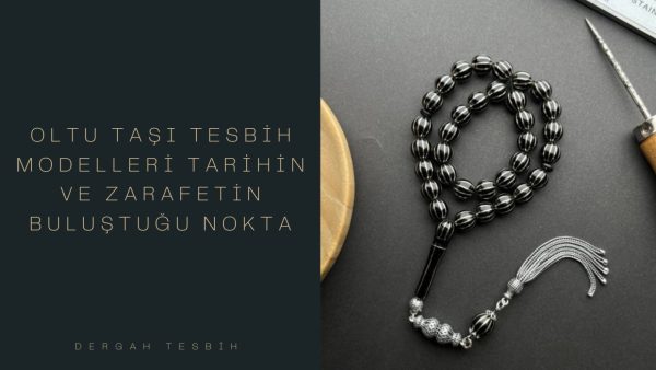 oltu taşı tesbih, Usta İşi Tesbihcilik, oltu taşı tesbih modelleri