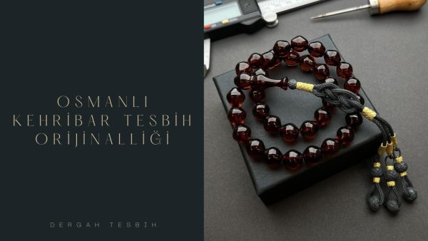 osmanlı kehribar tesbih, kehribar tesbih, hediye tesbih, Usta İşi Tesbihcilik