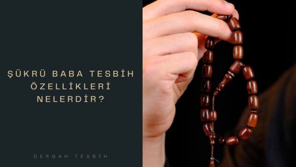 şükrü baba tesbih