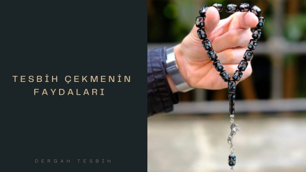 Tesbih Çekmenin Faydaları
