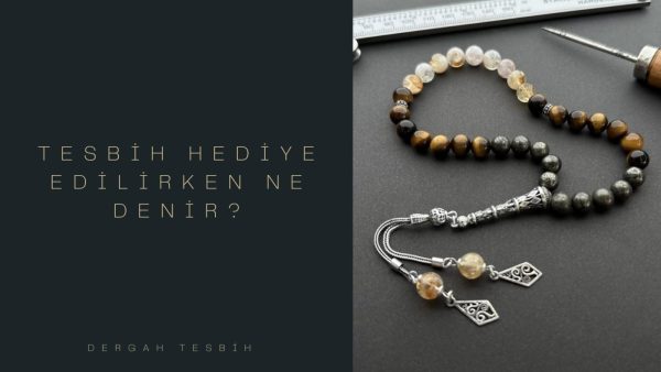 Usta İşi Tesbihcilik, tesbih hediye, tesbih