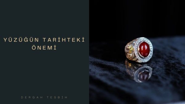 Yüzüğün Tarihteki Önemi